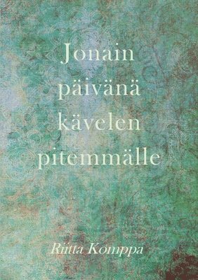 bokomslag Jonain päivänä kävelen pitemmälle