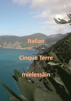 bokomslag Italian Cinque Terre mielessäin