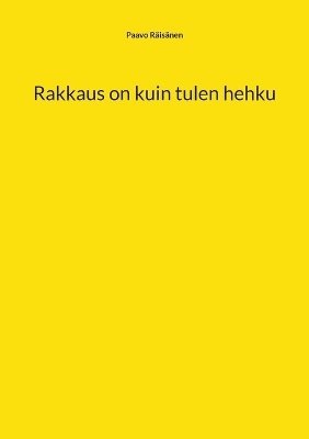 Paavo Räisänen - Rakkaus on kuin tulen hehku, Häftad