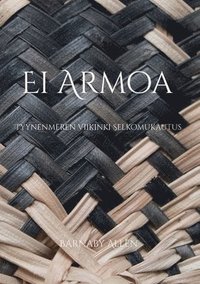 bokomslag Ei Armoa: Tyynenmeren viikinki Selkomukautus