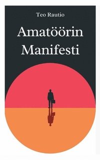 bokomslag Amatöörin manifesti