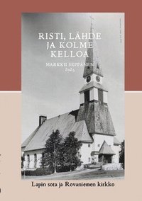 bokomslag Risti, lähde ja kolme kelloa