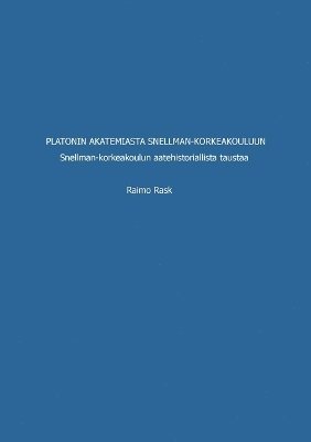 bokomslag Platonin akatemiasta Snellman-korkeakouluun
