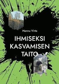 bokomslag Ihmiseksi kasvamisen taito