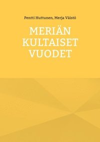 bokomslag Meriän kultaiset vuodet