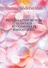 bokomslag Pöytälaatikkorunoja elämästä kuolemasta ja rakkaudesta