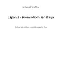 bokomslag Espanja - suomi idiomisanakirja