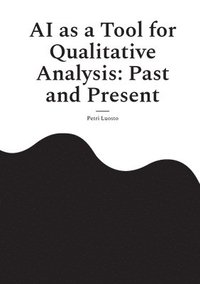 bokomslag AI as a Tool for Qualitative Analysis