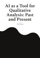 bokomslag AI as a Tool for Qualitative Analysis: Past and Present