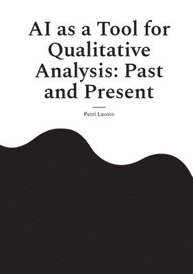 bokomslag AI as a Tool for Qualitative Analysis