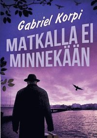 bokomslag Matkalla ei minnekään
