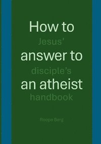 bokomslag How to answer to an atheist