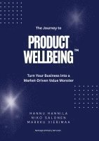 bokomslag The Journey to PRODUCT WELLBEING: Turn Your Business into a Market-Driven Value Monster