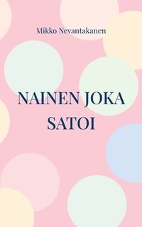 bokomslag Nainen joka satoi
