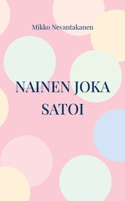 bokomslag Nainen joka satoi