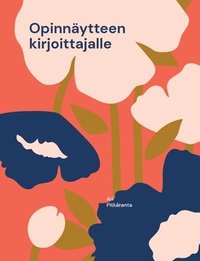 bokomslag Opinnäytteen kirjoittajalle: Avaa mielesi kirjoittamisen esteistä