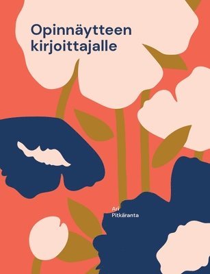 bokomslag Opinnäytteen kirjoittajalle: Avaa mielesi kirjoittamisen esteistä