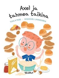 bokomslag Axel ja tahmea taikina: Finnish Edition of 'Axel's Baking Day'