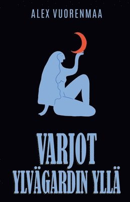 bokomslag Varjot Ylvägardin yllä