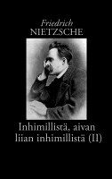 Friedrich Wilhelm Nietzsche, Risto Korkea-Aho - Inhimillistä, aivan liian inhimillistä (II), Häftad