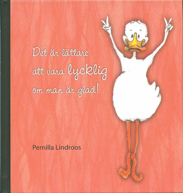Det är lättare att vara lycklig om man är glad!
