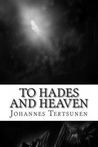 bokomslag To Hades and Heaven