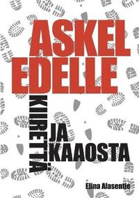 bokomslag Askel edelle kiirettä ja kaaosta