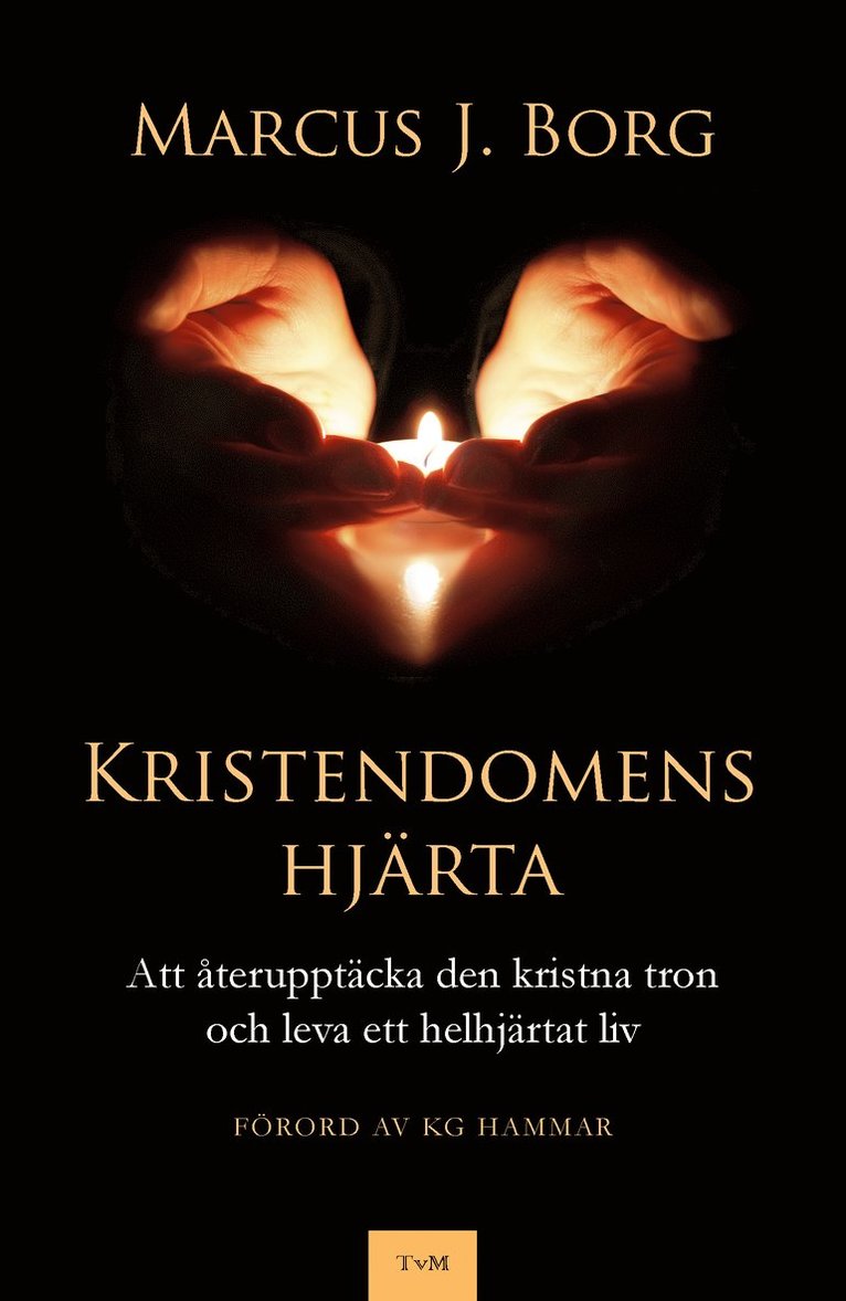 Kristendomens hjärta - Att återupptäcka den kristna tron och leva ett helhjärtat liv