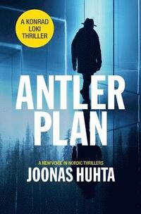 bokomslag Antler Plan: A Konrad Loki Thriller