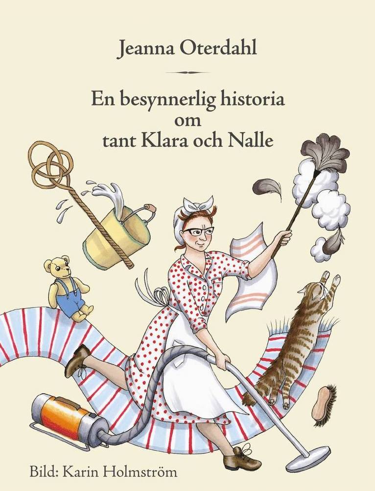 Jeanna Oterdahl - En besynnerlig historia om tant Klara och Nalle, Inbunden. Tillgänglighet: Tillfälligt slut