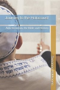 bokomslag Journey to the Holocaust: Anti-Semitism, the Bible and History