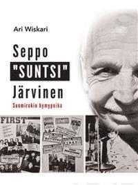 bokomslag Seppo "Suntsi" Järvinen : Suomirokin hymypoika
