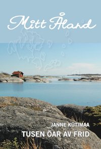 bokomslag Mitt Åland : tusen öar av frid