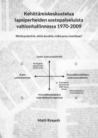 bokomslag Kehittämiskeskustelua lapsiperheiden sostepalveluista valtionhallinnossa 1970-2009.