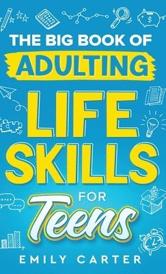 bokomslag The Big Book of Adulting Life Skills for Teens