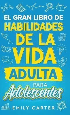 bokomslag gran libro de habilidades de la vida adulta para adolescentes