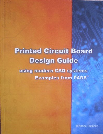 Hannu Tikkanen - Printed Circuit Board Design Guide, Inbunden