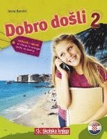 bokomslag Dobro dosli 2 - Kroatisch als Fremdsprache Lehrbuch 2 ud¿benik za ucenje hrvatskog jezika za strance