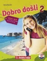 Dobro dosli 2 - Kroatisch als Fremdsprache Lehrbuch 2 ud¿benik za ucenje hrvatskog jezika za strance 1