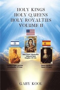 bokomslag Holy Kings, Holy Queens, Holy Royalties Volume II