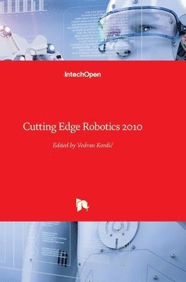 Vedran Kordic - Cutting Edge Robotics 2010, Inbunden