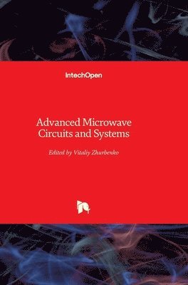 Vitaliy Zhurbenko - Advanced Microwave Circuits and Systems, Inbunden