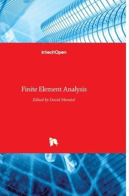 David Moratal - Finite Element Analysis, Inbunden
