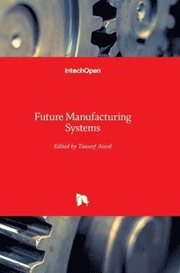 bokomslag Future Manufacturing Systems