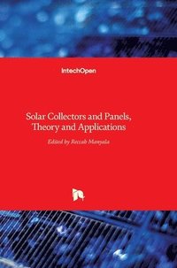 bokomslag Solar Collectors and Panels: Theory and Applications