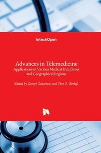 bokomslag Advances in Telemedicine: Applications in Various Medical Disciplines and Geographical Regions