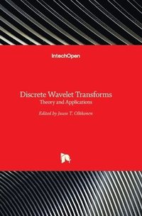 bokomslag Discrete Wavelet Transforms: Theory and Applications