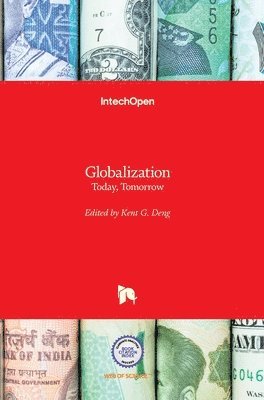 Kent Deng - Globalization: Today, Tomorrow, Inbunden