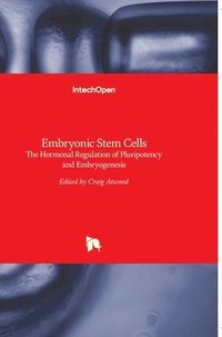 bokomslag Embryonic Stem Cells: The Hormonal Regulation of Pluripotency and Embryogenesis