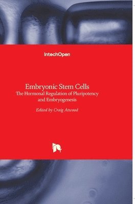 bokomslag Embryonic Stem Cells: The Hormonal Regulation of Pluripotency and Embryogenesis
